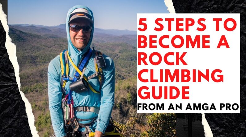 How to become a Rock Climbing Guide | 5 easy steps